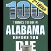 2nd Edition: 100 Things to do in Alabama Before You Die mary johns wilson, 100 things to do in alabama before you die, things to do in alabama, 100 things to do in alabama before you die: 2nd edition,